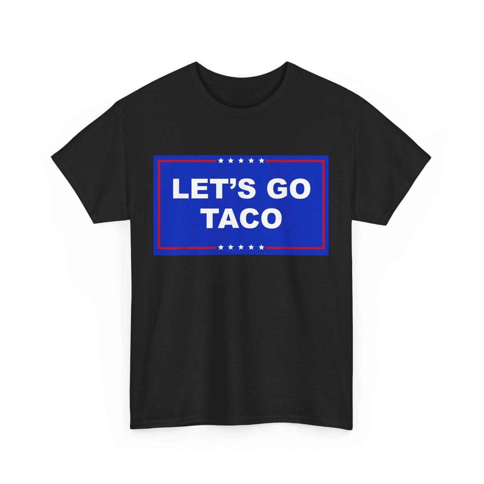 Let s Go Taco T-Shirt, Women Men Funny T-shirt L