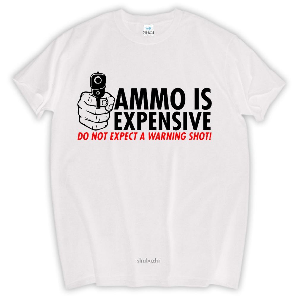 High Quality Customized Ammo Is Expensive Do Not Expect Unisexs Funny Novelty Gun T Shirt For Guys Sbz8346
