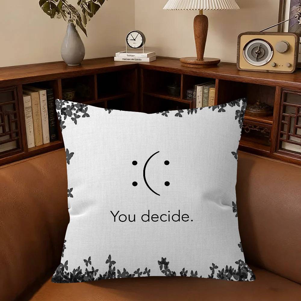 You Decide Art Pillow Gift Home Office Decoration Bedroom Sofa Car Cushion Cover Case 45X45