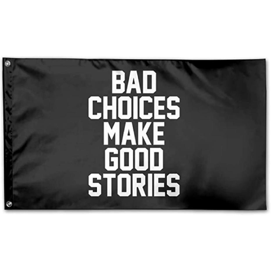 Bad Decisions Make Good Stories Flag 3x5 For Outdoors Garden Flags Banner Indoor Outdoor Yard Decoration Flag