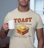TOAST. What Genius Thought. Bread. Lets Cook It Again! - T-Shirt and Kids Tshirt