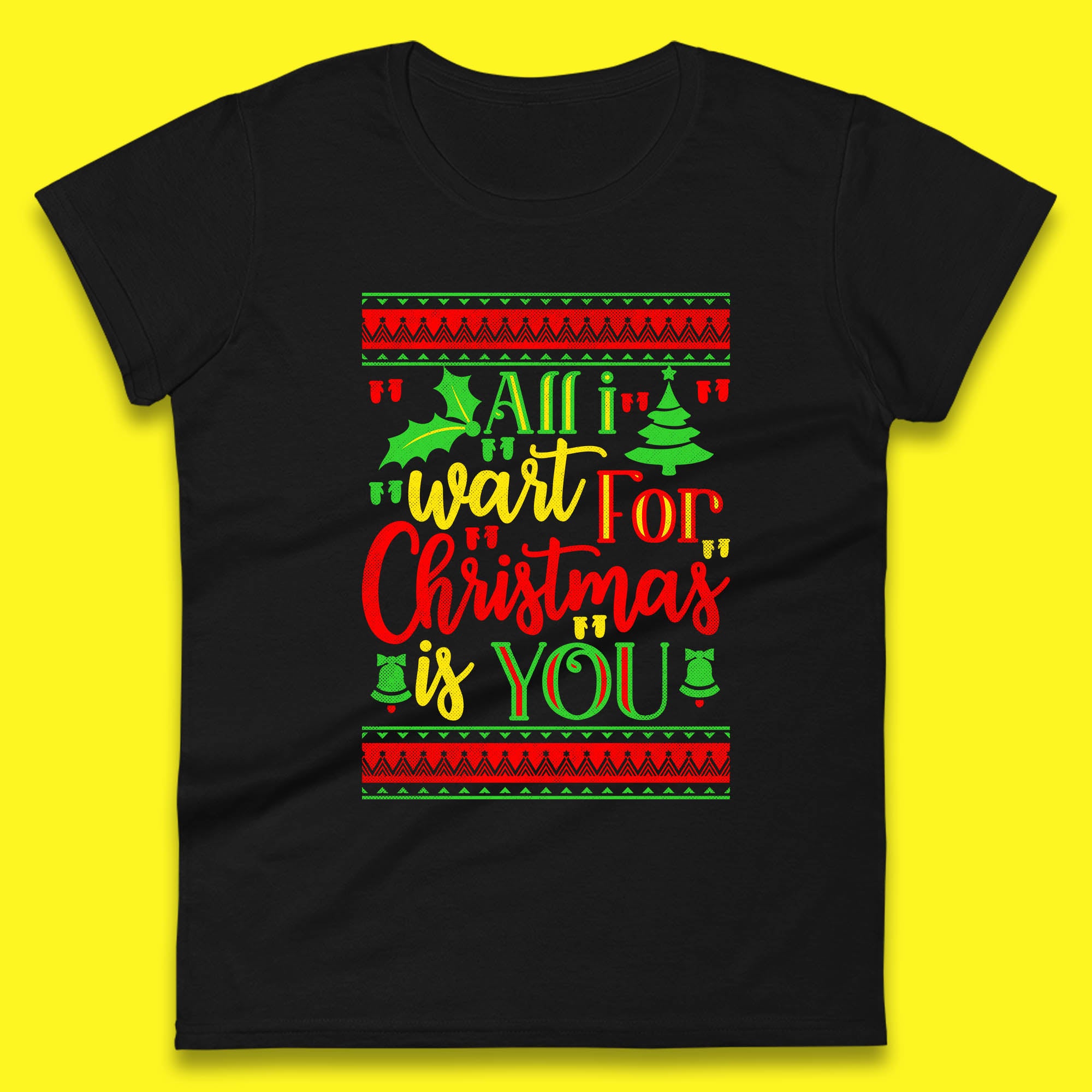 All I Want For Christmas Is You Funny Womens T Shirt Mens Tops Tees Unisex L