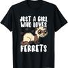 Just A Girl Who Loves Ferrets Fun Weasel Ferret Costume T-Shirt