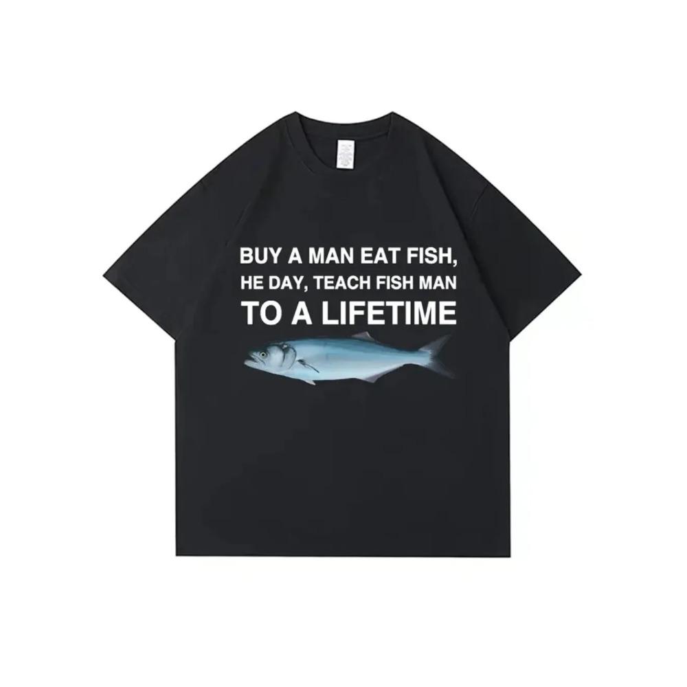 Kup Muž Jíst Rybu On Den Nauč Rybu Muže Na Celý Život Vtipné Meme Tričko Unisex Ležérní Bavlna Pánské Tričko Léto Nadměrná Trička