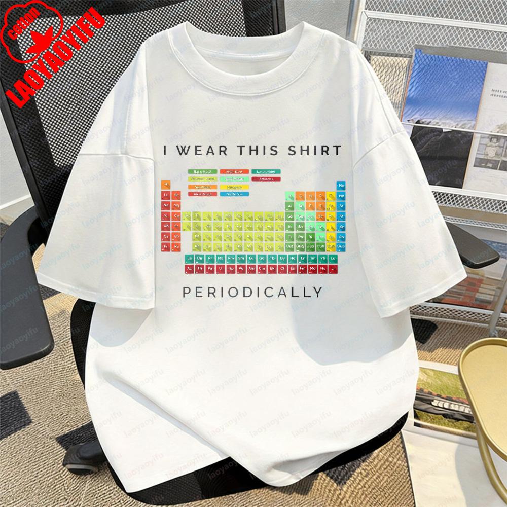 Periodic Table I Wear This Unisex Shirt Humor Print Science Gift Casual Cotton Tee Fashion Science Geek Theme Trendy Women Tops