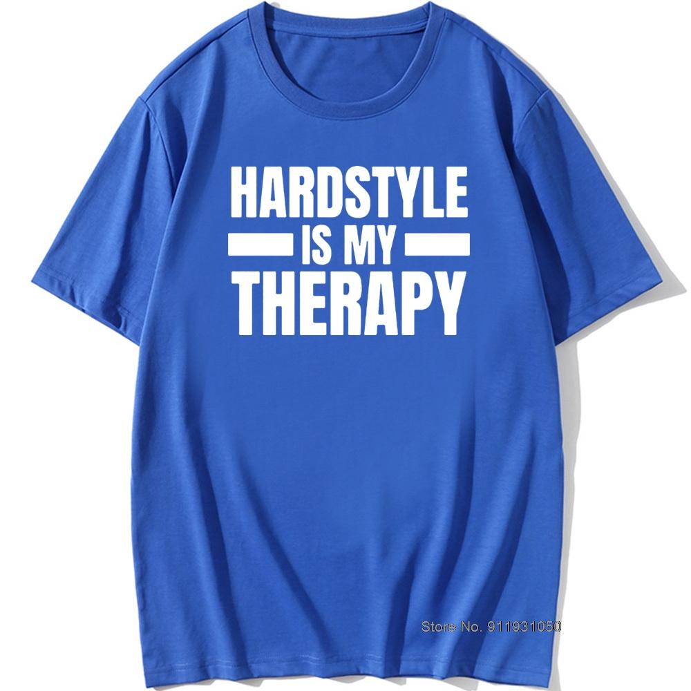 Cool Hardstyle Is My Therapy T Shirt Man O-Neck Music Hardcore Dance DJ Party T-Shirt for Men Vintage Hiphop