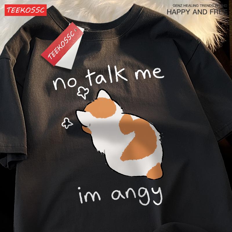 No Talk Me I Anay Angry Cat T Shirts Men Women Harajuku Cotton T Shirt Oversized Summer Short Sleeve Fashion Loose Tops Couple