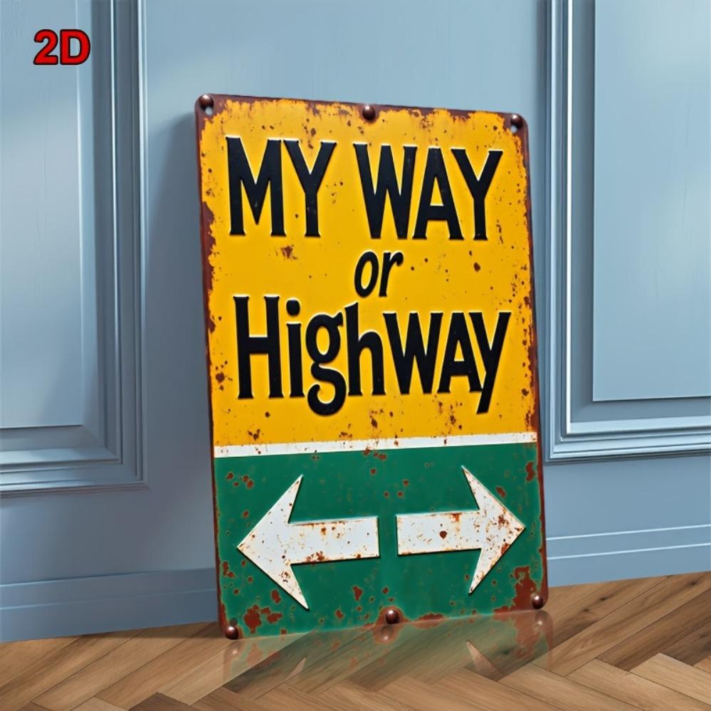 "My Way or the Highway" Road Sign with Arrow - Retro Mural & Durable Metal Plaque Ideal for bars, cafes, garages, and offices
