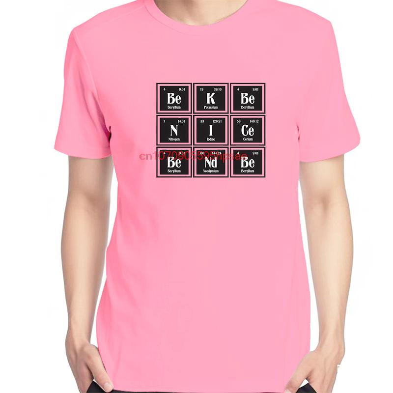 Be Nice Be Friendly Fashion Unisex Print T Shirt Periodic Table Of Eleunisexts Summer Casual Short Sleeve Tshirts Unisexs Clothes