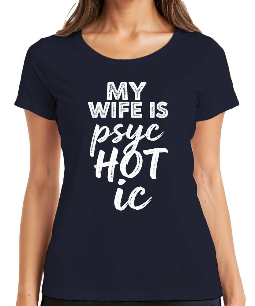My Wife Is Psychotic Funny Gift Husband Halloween Humour Unisexs Tshirt S