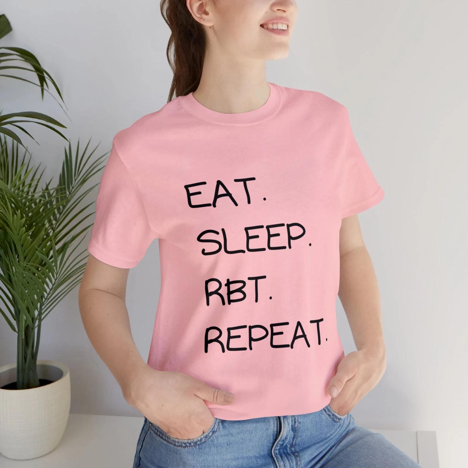 

RBT Eat. Sleep. RBT. Repea T-Shirt Registered Behavior Technician RBT Shirt L