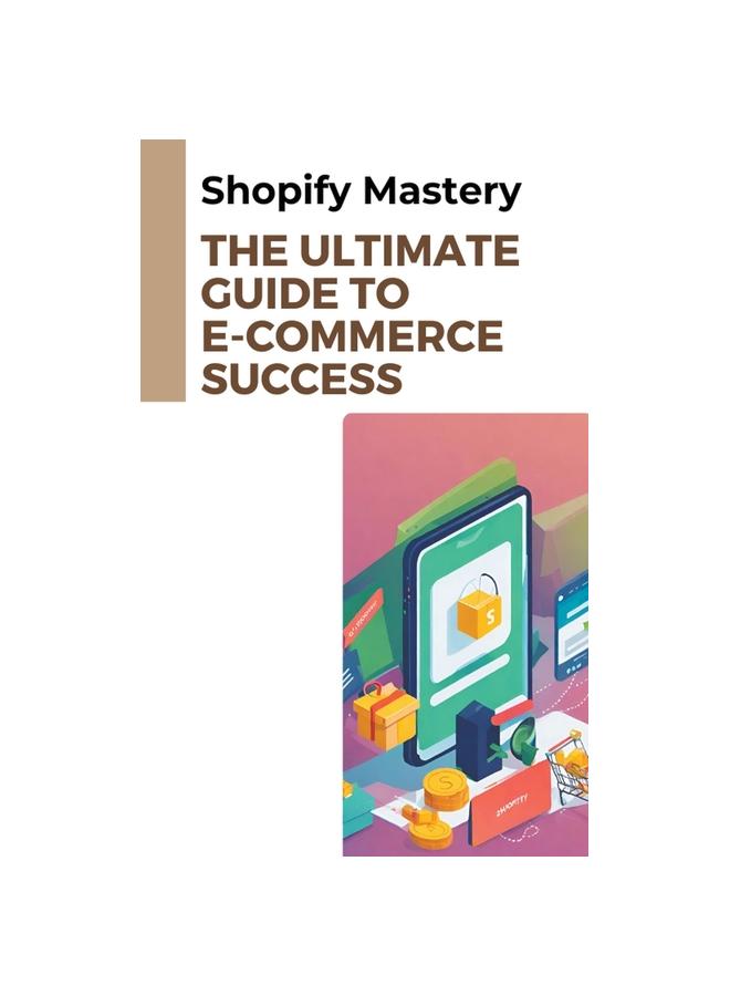 Shopify Mastery: The Ultimate Guide to E-commerce Success купить ...