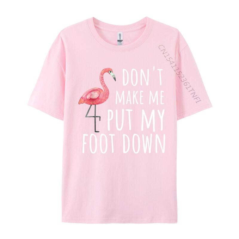 Flamingo Mach mich nicht dazu, meinen Fuß aufzusetzen Klassische Herren T-Shirts Reine Baumwolle Freizeit Oberteile & T-Shirts Benutzerdefiniertes Harajuku T-Shirt für Männer