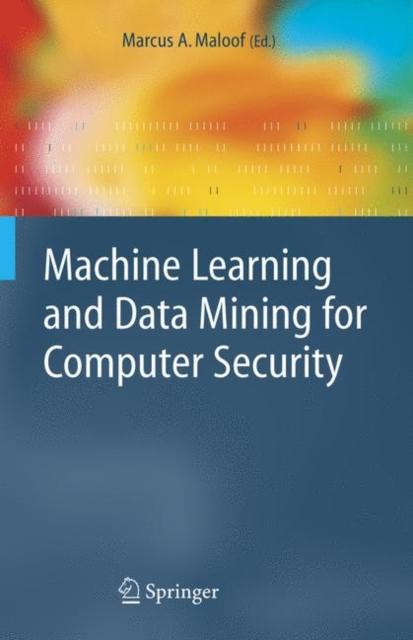 Książka Machine Learning and Data Mining for Computer Security : Methods and Applications