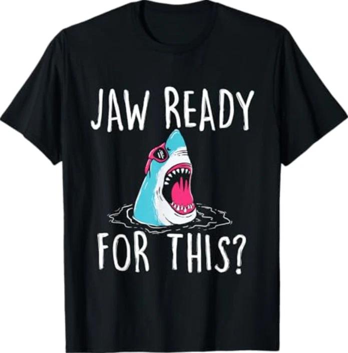 Jaw Ready for This - Funny Shark Lover Ocean Wildlife T-Shirt 3XL