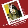 Too Brave To Dream by R. S. Thomas Paperback Book 9781780373072