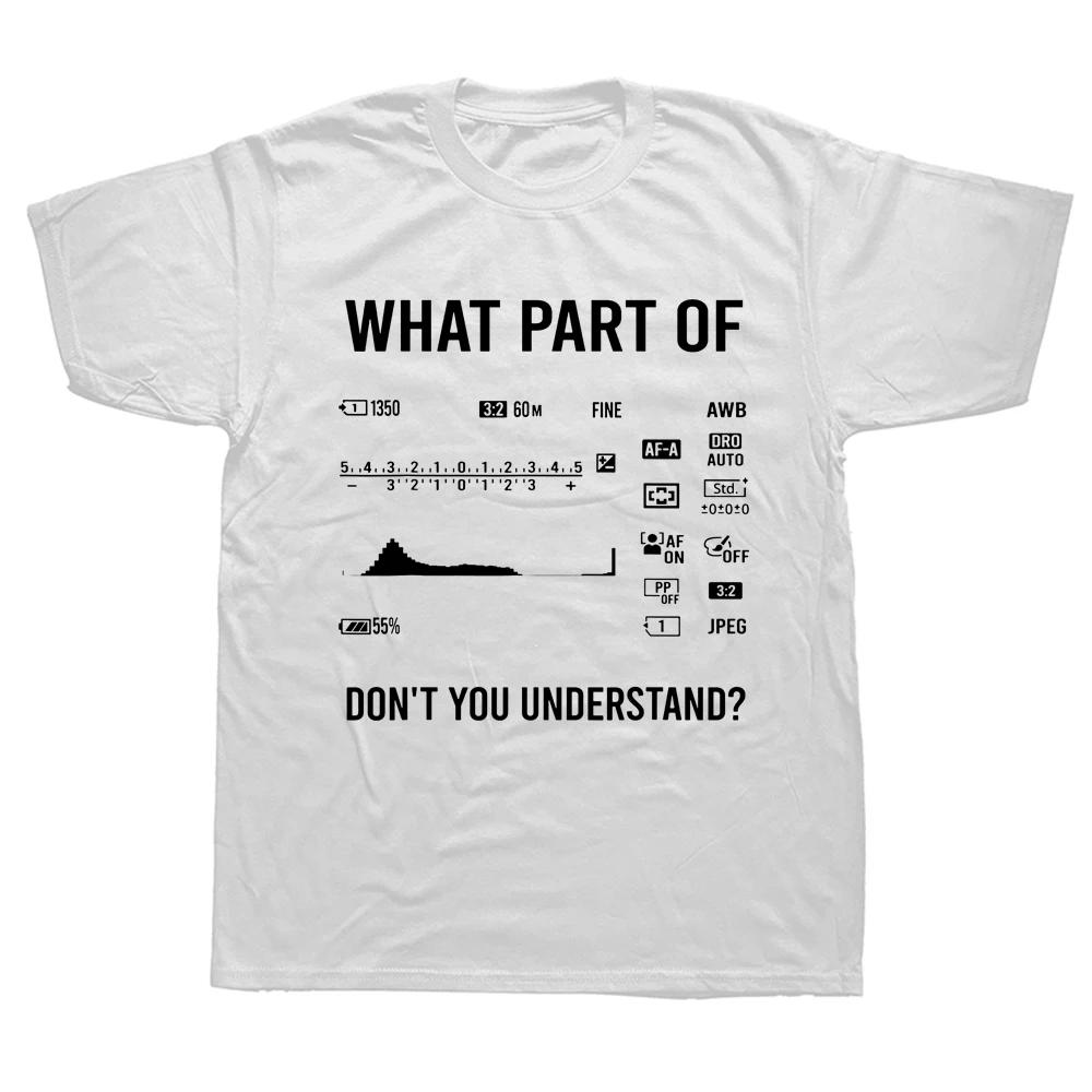 Funny Cool Photography Art Camera Photographer T Shirts Graphic Cotton Streetwear Short Sleeve Birthday Gifts Summer Tshirt