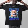 What The Sigma Cat Tshirt Funny Hoodie Parody Sweatshirt Funny Gift Shirt Meme Tee Dark Humor and More