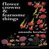 Flower Crowns and Fearsome Things by Amanda Lovelace Paperback Book 9781524867232
