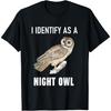 Funny Anti Morning Person I Identify As A Night Owl T-Shirt