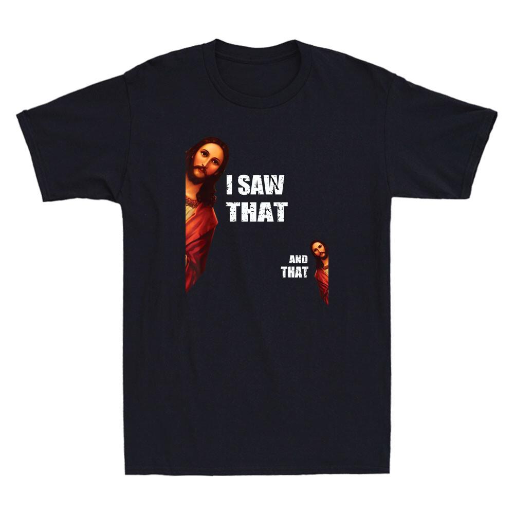 I Saw That, And That Funny Jesus Bible Christian Joke Quote Vintage Unisexs T-Shirt