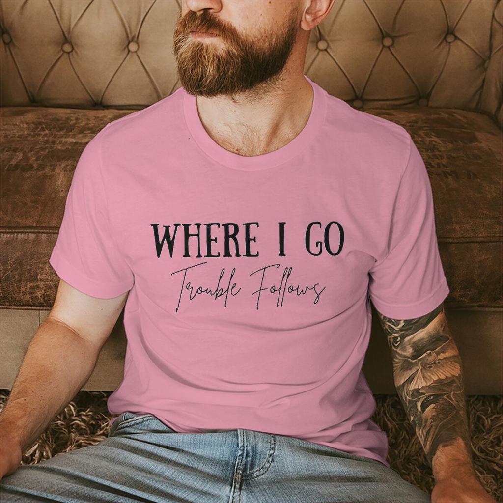 Valentines Day Tshirt Where I GoTrouble Print Funny Letter Graphic T Shirt Women Men Crewneck Y2K Tops Couple Matching Tshirt