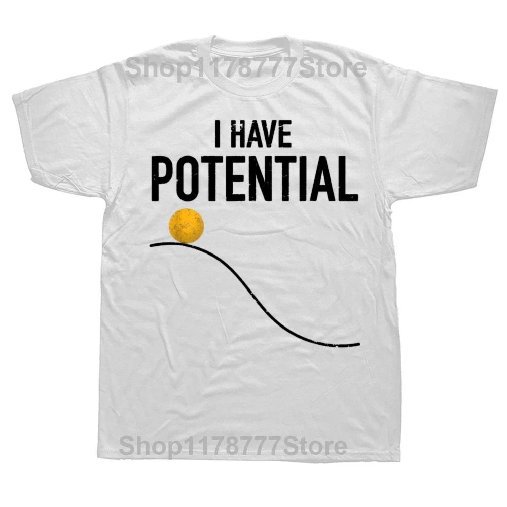 У меня есть Потенциальная Энергия Смешные Подарки Учителю Физики Гику Футболка Вечеринки Топы Футболка для Мужчин Хлопковые Футболки Повседневные Новейшие S