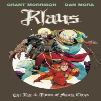 Klaus The Life Amp Times of Santa Claus by Grant Morrison Paperback Book 9781637969403