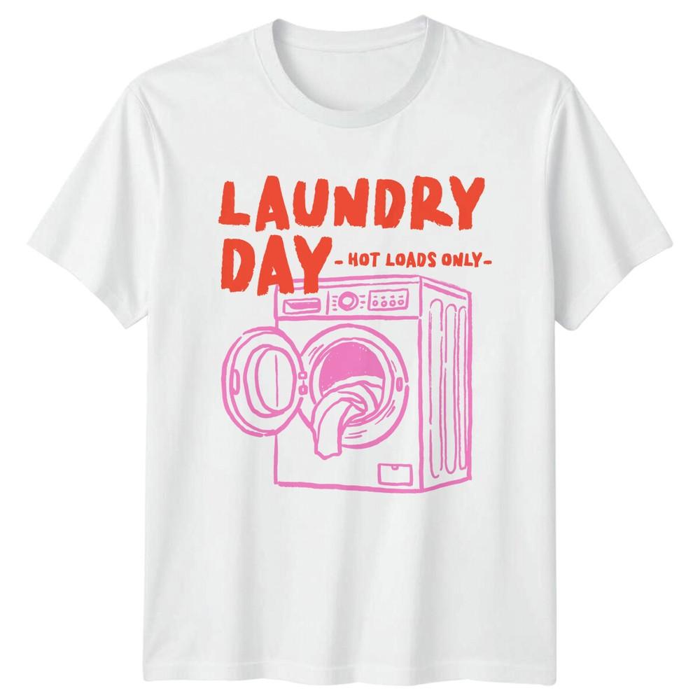 Laundry Day Hot Loads Only Hobbies Unisexs TShirt Unisexs Graphic Tee Unisex S