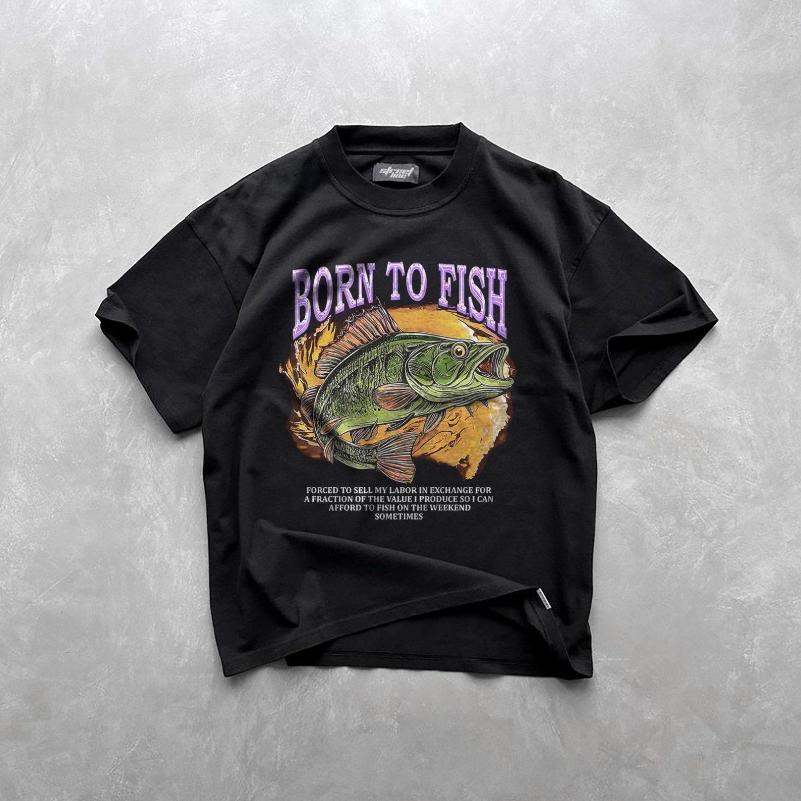 Born To Fish Forced To Sell My Labor Fishing, Meme T-Shirt, Fishing Shirt For Men, Funny Fisher Tee, Husband Shirt, Gift, Dad Gifts Fishing M