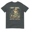 I Bury Things Maybe Plants Maybe People Frog Gardening TShirt