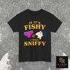 Funny Raunchy Shirt, Inappropriate Gifts, If It's Fishy I Will Sniffy Tee, Unhinged Gen Z Meme Shirt, Embarrassing Graphic for Him