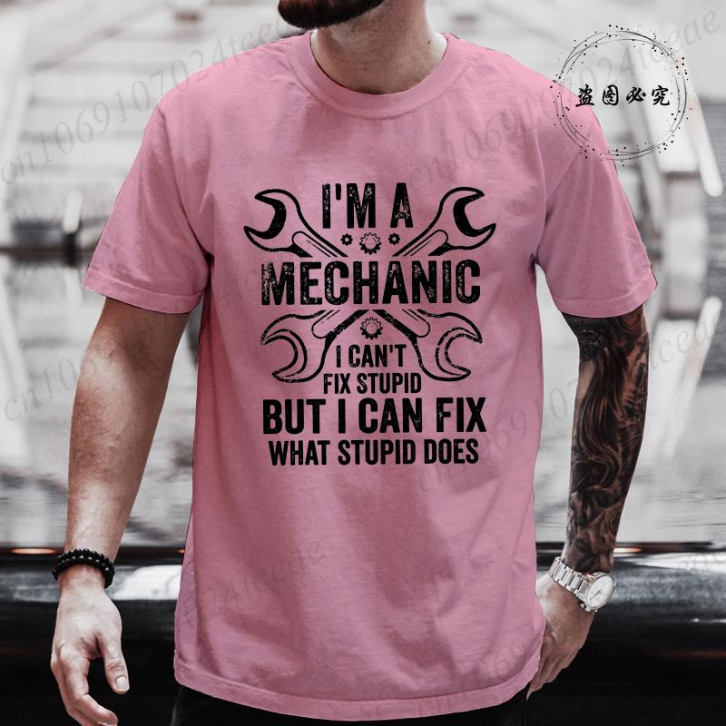 Fashion Im A Mechanic I Fix Cars Humor Auto Repairman Men Women Tshirt Vintage Clothing Tops Summer Fashion Streetwear Clothes