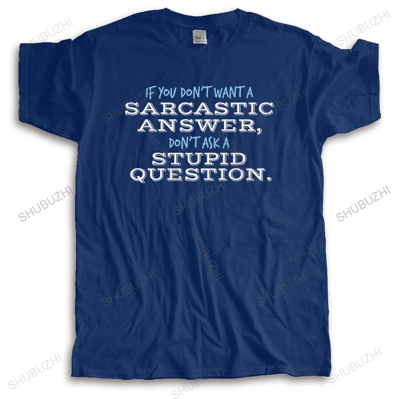 Men's Sarcastic Answer Stupid Question T-SHIRT funny fashion clothing birthday gift tee birthday gift for him for her
