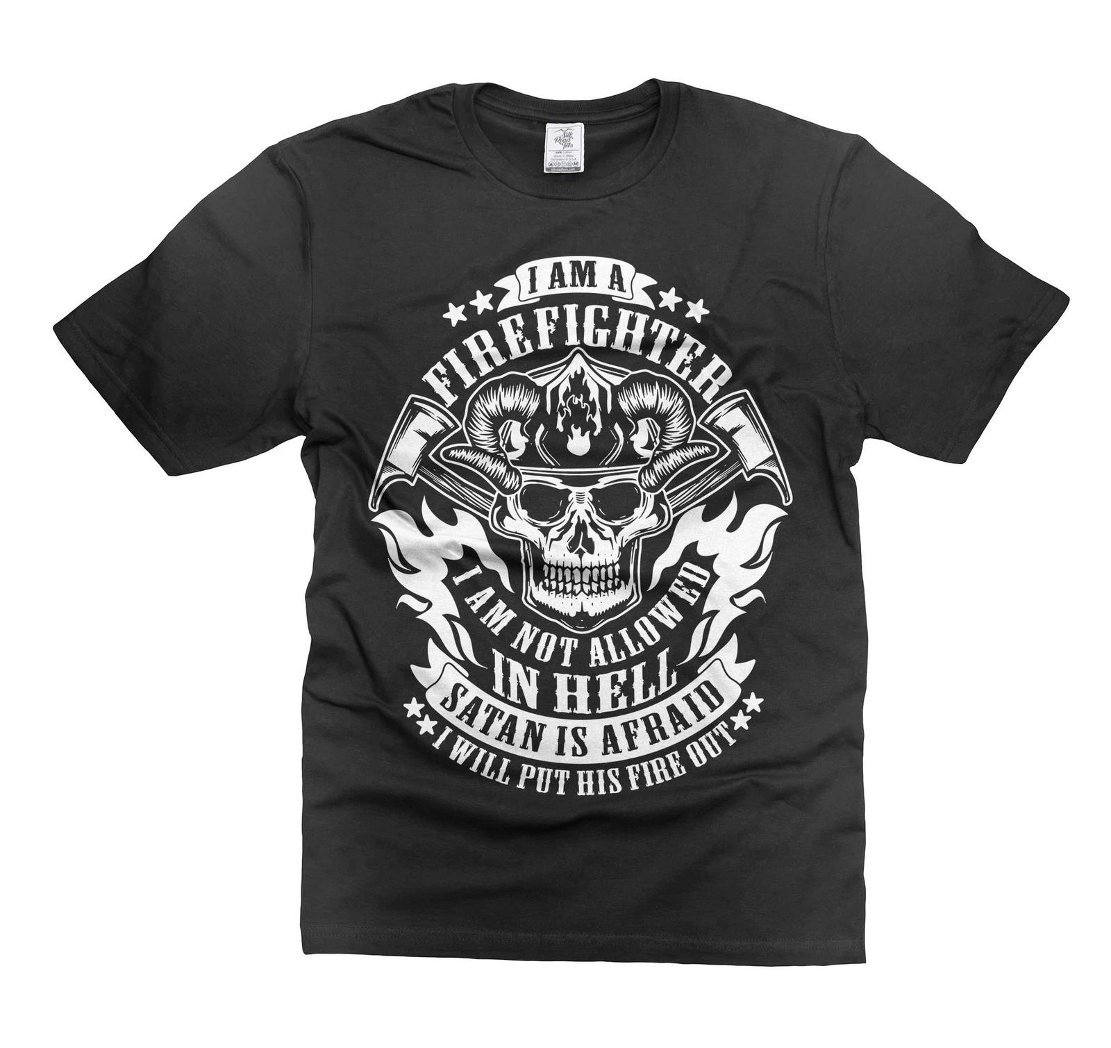 I am A Firefighter I am not allowed in hell Shirt Funny Firefighter Joke Gifts XL