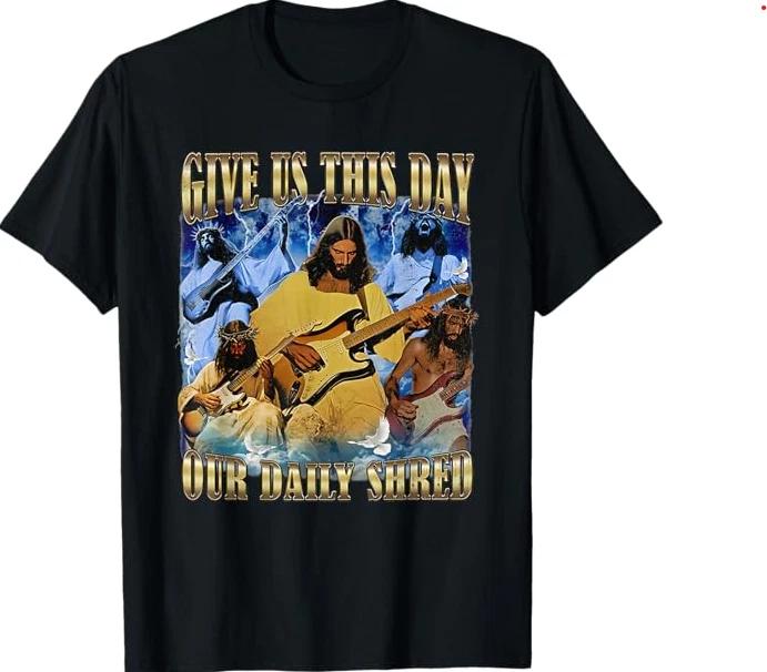 give us This Day Our Daily Shred T-Shirt XL