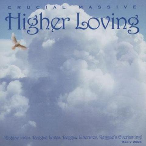 

CD CRUCIAL MASSIVE - Higher Loving CD005 Crucial Massive US Reggae, Ska & Dub