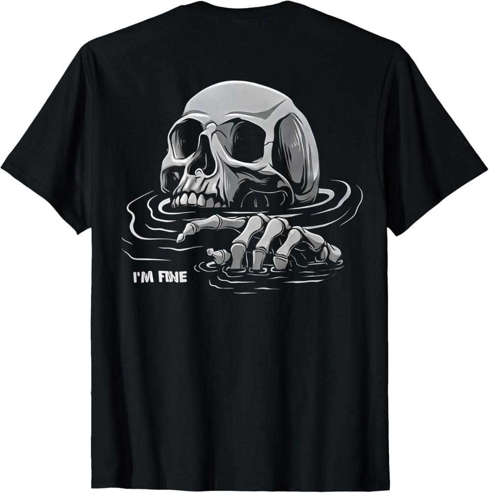 ON Back I039m Fine Skeleton Drowning Skeleton I039m Fine TShirt unisex TShirt Unisex T-Shirt S