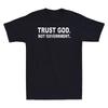 Trust God Not Government Funny Political Saying Retro Men's Short Sleeve T-Shirt Unisex T-Shirt