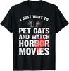 Halloween Horror Nights I Just Want Pet Cats Watch Horror Movies Tshirt S5xl