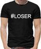 Hashtag Perdant T-Shirt - Mot-Clé - Triste - Drôle - Seul - Unlucky
