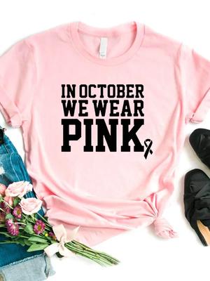Women T Shirt In October We Wear Pink Letter Print Tshirt Women Short Sleeve O Neck Loose T-shirt Ladies Causal Tee Shirt