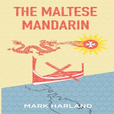 The Maltese Mandarin by Mark Harland Paperback Book 9781739754709