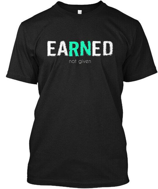 Earned Not Given Nurse Pride Rn Tshirt Size S To 5xl