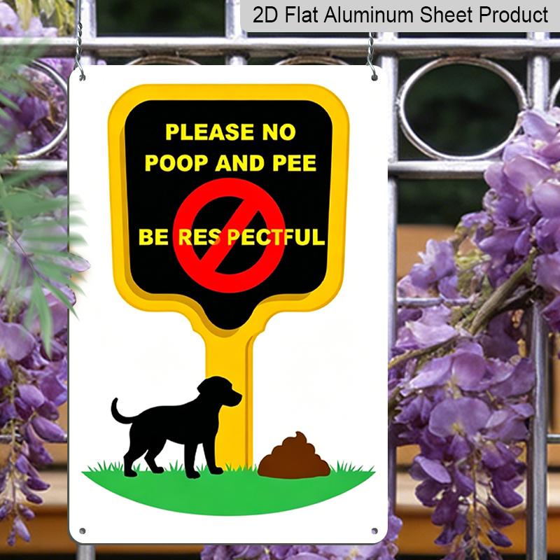 2D Flat, 1pc "Please No Poop and Pee Be Respectful" Aluminum Sign - Dog Poop Warning Wall Decor Yard, Lawn, Community Garden, Park, Neighborhood