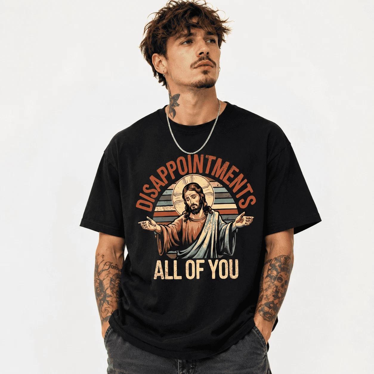 Jesus Disappointments All of You Funny Christian Meme Graphic T-Shirt XL