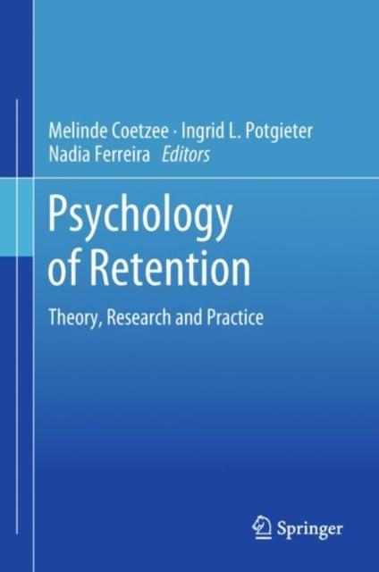 The Psychology of Retention : Theory, Research and Practice Book