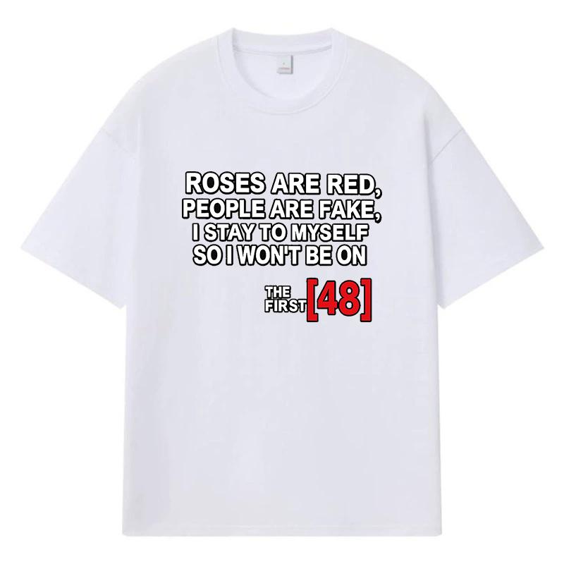 2026 Roses Are Red People Are Fake I Stay To Myself Printed Graphic Y2k Harajuku Streetwear 100% Cotton T Shirt Casual Oversized Summer Men T-shirt