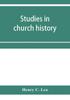 Buch Studies In Church History The Rise Of The Temporal Power Benefit Of Clergy by Henry C. Lea - Paperback