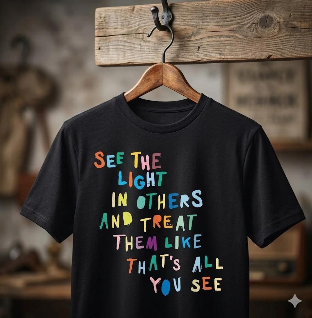 Unisex Adult Casual Quote See The Light in Others Positive Quote Ki... S